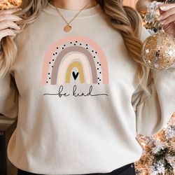 women's graphic crew neck sweatshirt, be kind sweatshirt, rainbow sweatshirt, be kind sweatshirt, inspirational sweatshi