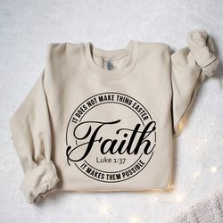 faith sweatshirt, it does not make things easier, bible verse, christian shirt, positive shirt, faith shirt, christian g
