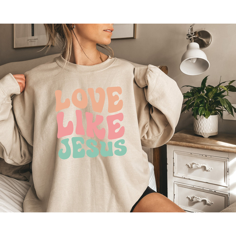 Love Like Jesus Sweatshirt, Colorful Jesus Sweatshirt, Christian Sweatshirt, Religious Gifts,Bible Verse Sweatshirt,Jesus Tee,Christmas Gift.jpg