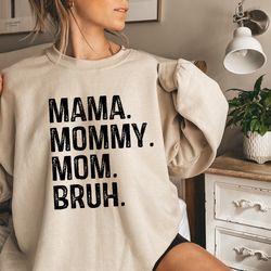mama mommy mom bruh sweatshirt,funny mom shirt,gift for mom,mama sweatshirt,mothers day shirt,sarcastic sweatshirt,inspi