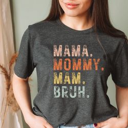 mom life shirt, motherhood tshirt, mothers day gift, mom shirt, sarcastic mom shirt, funny bruh shirt, mothers day shirt