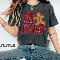 oh snap gingerbread shirt, christmas shirt, christmas cookie shirt, christmas shirt,sparkly christmas crewneck,funny chr
