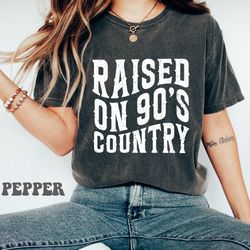 raised on 90s country shirt, country music shirt, cowboy shirt, western shirt, country shirt, howdy shirt, western graph