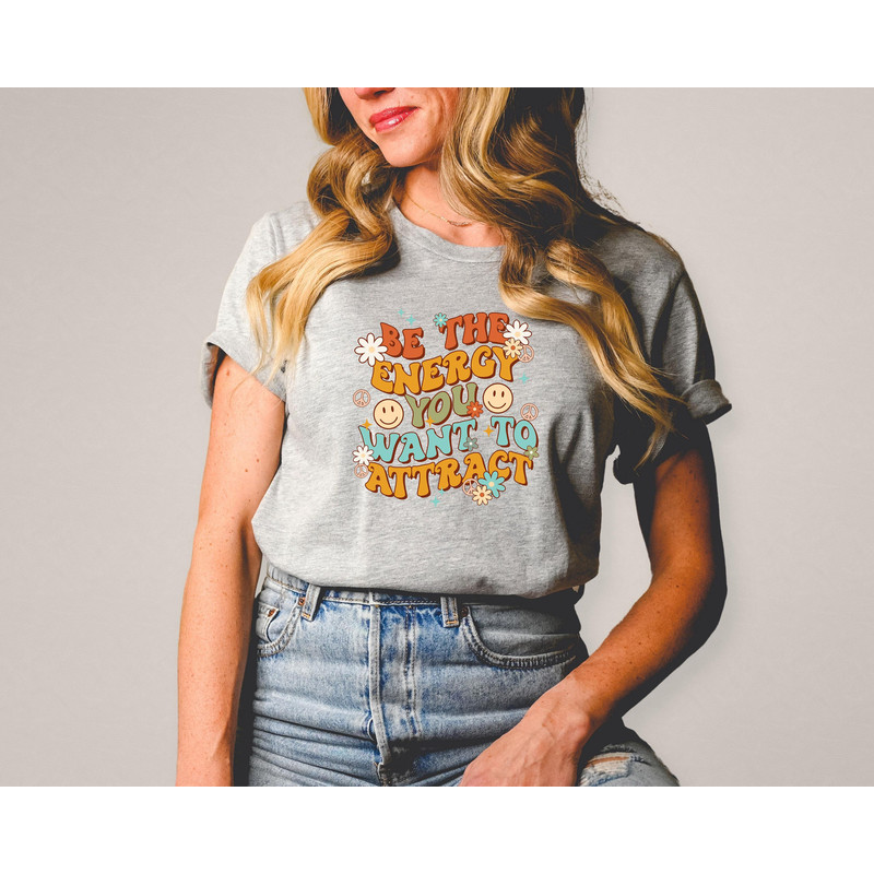Be The Energy You Want To Attract Shirt Retro Shirt Good Vibes T Shirt Spiritual Graphic Tee Law of Attraction Shirt Motivational Tees.jpg