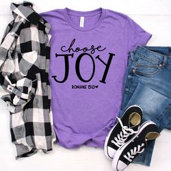 choose joy shirt, choose joy tshirt, womens choose joy tee, christian shirt, worship shirt, inspirational mom shirt, wom