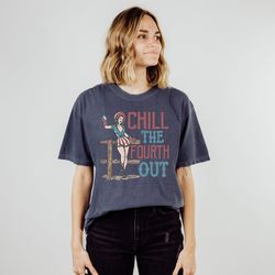 chill the fourth out shirt western 4th of july shirt freedom shirt fourth of july shirt patriotic shirt independence day