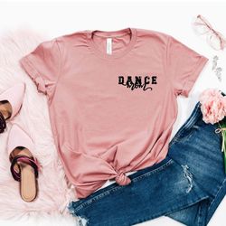 dance mom shirt, dance mom crew shirt, mom life shirt, mother tshirt,mom shirt, cute mom gift, mothers day gift, dance m