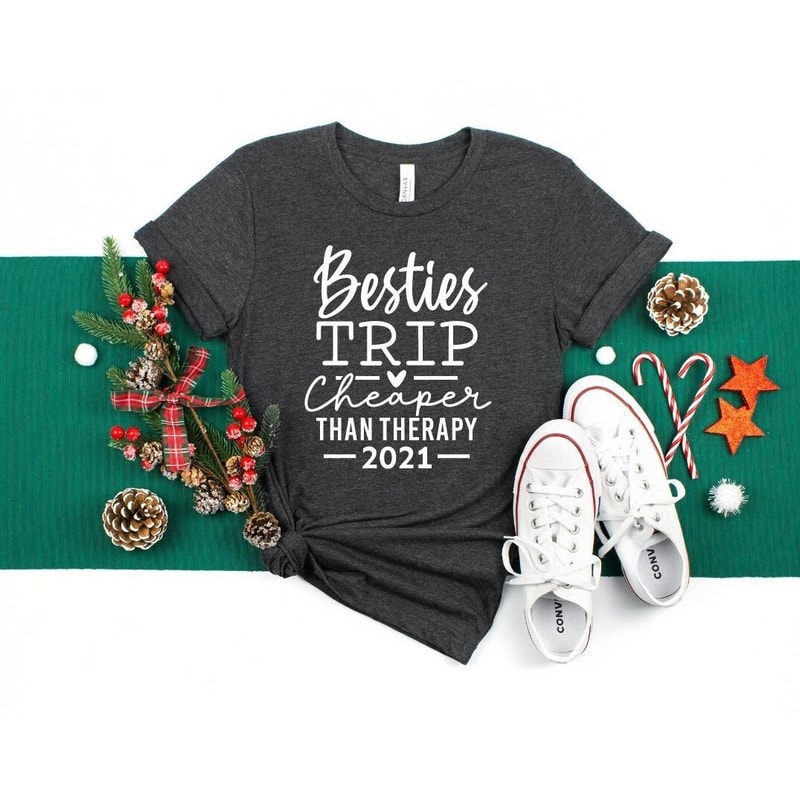 Girls Trip Cheaper Than Therapy 2021 Shirt, Girls Trip Shirt, Girls Party T-Shirt, Girl's Trip 2021 Vacation T-Shirt, Gift for Friends.jpg