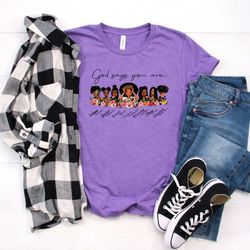 god says you are black queen african american women tshirt