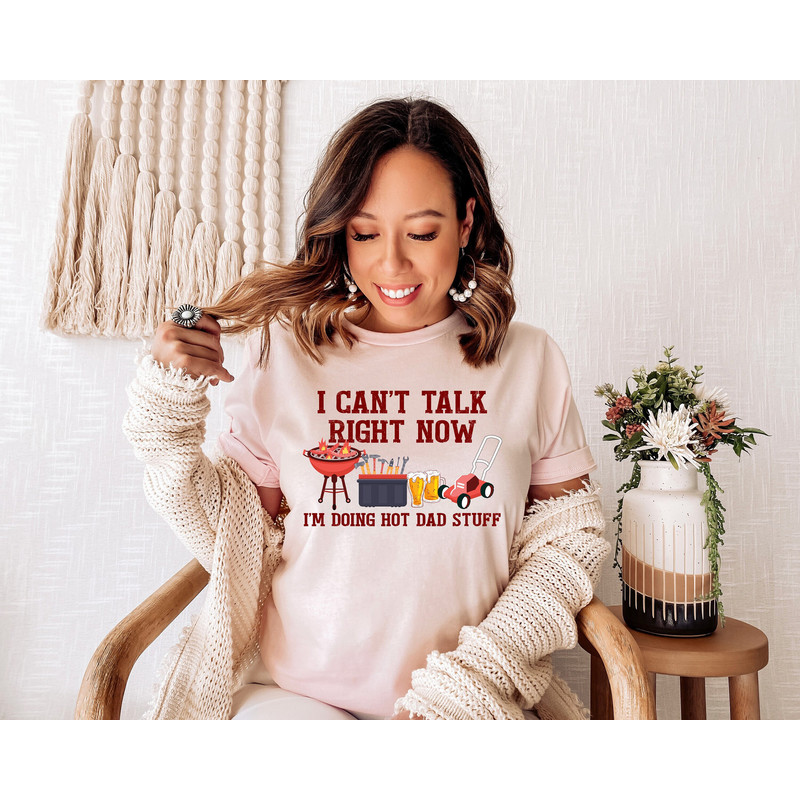 I Can't Talk Right Now Shirt Best Dad Shirt Funny Gift for Dad Tee Fathers Day Gift Grill Dad Shirt Daddy Shirt Husband Gift Summer T Shirt.jpg