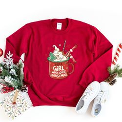 just a girl who loves christmas, womens christmas sweatshirt, hot chocolate christmas gift, christmas lover shirt, holid