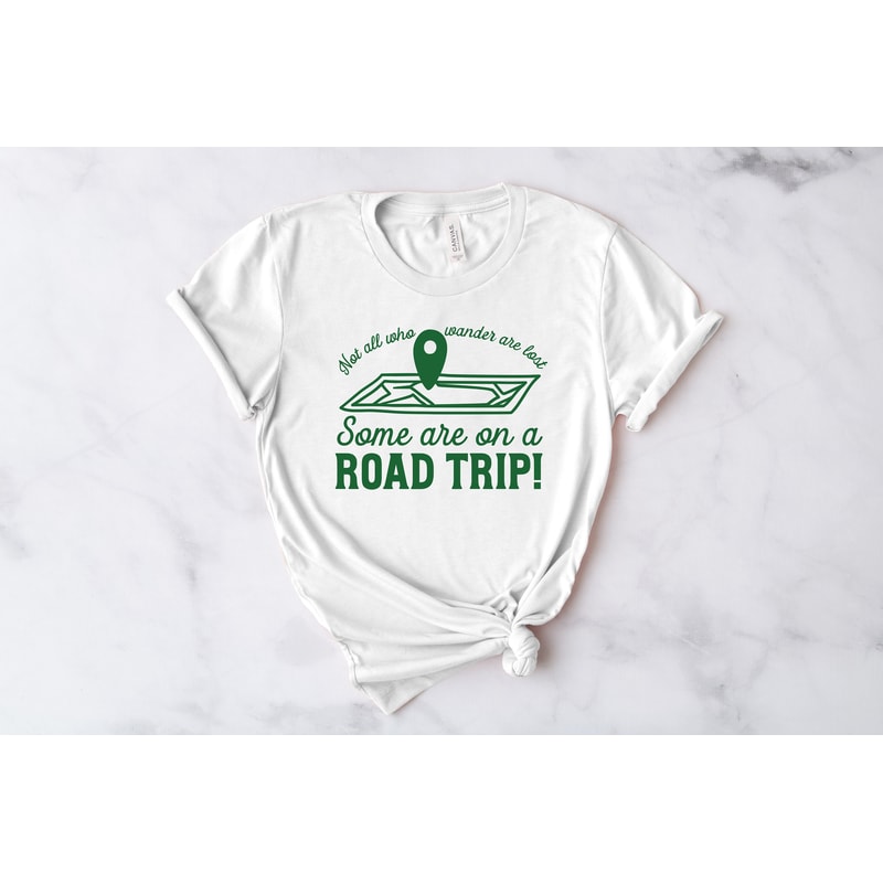 Not All Who Wonder Are Lost, Some Are On A Road Trip Shirt, Road Trip Group Shirt, ,Road Trippin', Family Road Shirt, Weekend Getaway Shirts.jpg