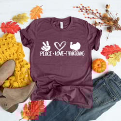 peace love thanksgiving shirt, family thanksgiving shirt, thanksgiving food shirt, thanksgiving dinner shirt,thanksgivi