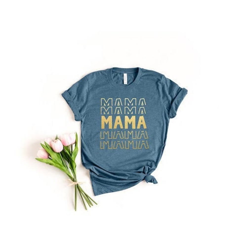 Mama Mama Shirt, Happy Mama Shirt, Blessed Mom Shirt,Mama Needs Some Rest, Mother’s Day Gift,Mother’s Day Shirt, Happy Mother’s Day.jpg