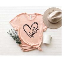 faith shirt, religious shirt, christian shirt, jesus shirt, inspirational shirt, faith shirts, love shirt, motivational