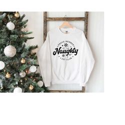 christmas sweatshirt, proud member of the naughty list club, christmas sweatshirt for women, christmas mom sweater, gift