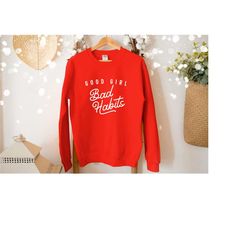 good girl bad habits sweatshirt, feminist sweat, motivational sweater, hoddies and sweatshirts, sweatshirt woman, oversi