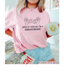 what if i told you im a mastermind shirt, mastermind sweatshirt, music merch gift, mastermind era tshirt, trendy unisex