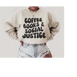 bookish sweatshirt, equality sweatshirt, inclusion shirt, diversity shirt, social justice shirt, feminist sweatshirt, ab