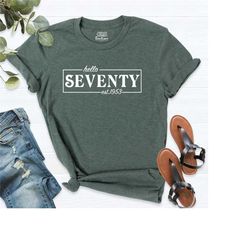 hello seventy est.1953 shirt, 70th birthday shirt, birthday shirt, grandpa grandma shirt, dad birthday shirt, women birt