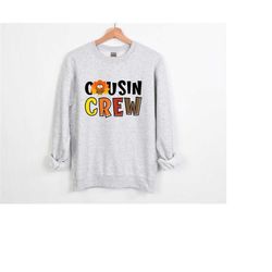 cousin crew thanksgiving sweathirt, thanksgiving sweathirt, family thanksgiving shirt, cousin crew sweater, matching tha