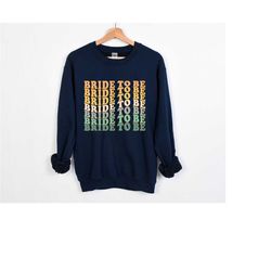 bachelorette party sweatshirt, bride to be sweater, bridesmaid crewneck, maid of honor sweatshirt, engagement party hood