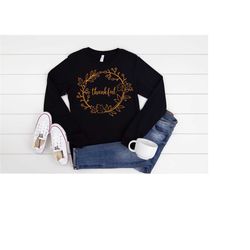 thankful long sleeve, thankful day, turkey dinner day, thankful tee, fall shirt, thankful family shirts, thanksgiving sh