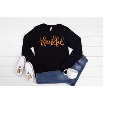 thankful long sleeve, thankful shirt, turkey dinner day, thankful tee, fall shirt, thankful family shirts, thanksgiving