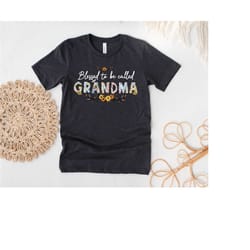 blessed to be called grandma shirt, blessed grandma shirt, grandma shirt, grandma flower shirt, spring grandma shirt, cu