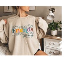 friendsgiving shirt, thankful shirt, thanksgiving day shirt, 2023 thanksgiving shirt, fall shirt, believe shirt, gift fo