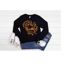 thankful long sleeve, thankful day, turkey dinner day, turkey shirt, fall shirt, thankful family shirts, thanksgiving sh