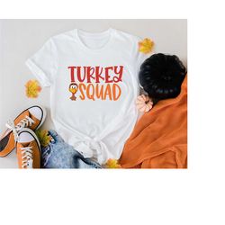 turkey squad thanksgiving shirt, family dinner shirt, turkey day shirt, thankful shirt, thanksgiving tee, autumn shirt,