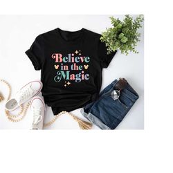 believe in the magic shirt, disney believe shirt, disney magic shirt, magic kingdom shirt, disney magical world shirt