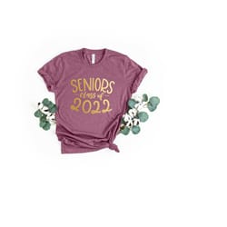 senior class of 2022 shirt, cute senior shirt, senior gra 2022 shirt, senior photoshoot, prom 2022 shirt, grad shirt, se