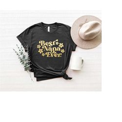 best nana ever shirt, nana shirt, retro nana tee, cute nana shirt, gift for nana, grandma gift, grandmother shirt, grand