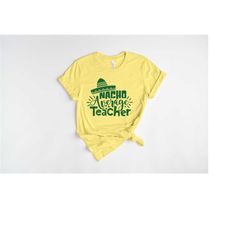 nacho average teacher shirt, teacher shirt, funny teacher shirt, fiesta shirt, cinco de mayo shirt, teacher gift, gift f