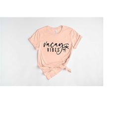 vacay vibes shirt, vacay mode shirt, vacation shirt, travel shirt, adventure shirt, road trip shirt, hiking shirt, adven