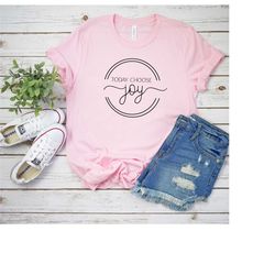 today choose joy shirt, joy shirt, faith shirt, religious shirt, grace shirt, christian gift, faith tshirt, religious gi