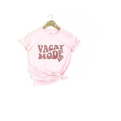 vacay mode shirt, vacation shirt, summer shirt, travel shirt, adventure shirt, road trip shirt, hiking shirt, adventure