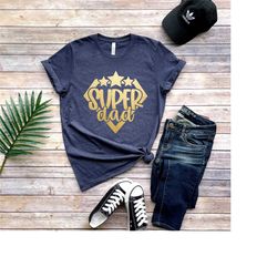 super dad shirt, dad shirt, father's day shirt, best dad gift, gifts for dad, super dad tee, father's day gift, papa shi