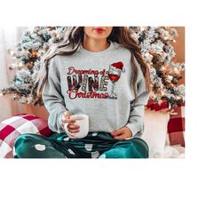 dreaming of a wine christmas sweatshirt, christmas shirt, christmas tree shirt, merry christmas matching family shirt, c