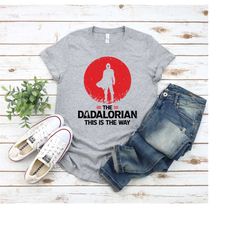 the dadalorian this is the way dad siloed shirt, fathers day gift, dad shirt, gift to daddy, daddy shirt, the dadalorian