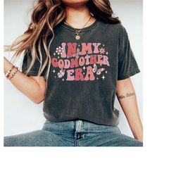 in my godmother era shirt, fairy godmother proposal shirt, baptism shirt,  godmother shirt, godmother era shirt