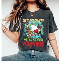 get in loser we're saving whoville shirt, christmas family shirt, grinchmas shirt, whoville christmas shirt, funny grinc