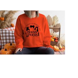 it's just a bunch of hocus pocus sweatshirt,halloween sweatshirt,hocus pocus shirt,sanderson sisters sweatshirt,hallowee