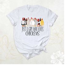 just a girl who loves chickens shirt, funny chicken shirt, farm girl shirt, chicken lover shirt, farm animal shirt, woma
