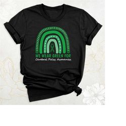 cerebral palsy shirt, green ribbon cerebral palsy awareness shirt, we wear green cerebral palsy tshirt, rainbow cerebral