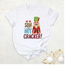 son of a nut cracker shirt, christmas movie tshirt, funny nutcracker shirt, christmas outfit, xmas holiday party shirt,