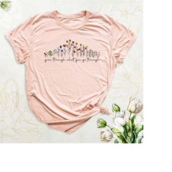 grow through what you go through, wildflowers shirt, boho shirt, inspirational graphic t-shirt women, motivational shirt