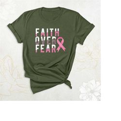 faith over fear shirt, cancer awareness shirt, breast cancer pink ribbon shirt, survivor cancer tee, cancer fight shirt,